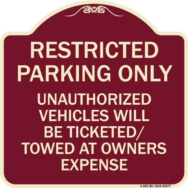 Restricted Parking Only Unauthorized Vehicles Will Be Ticketed Towed Owners Expense, BU-1818-22977